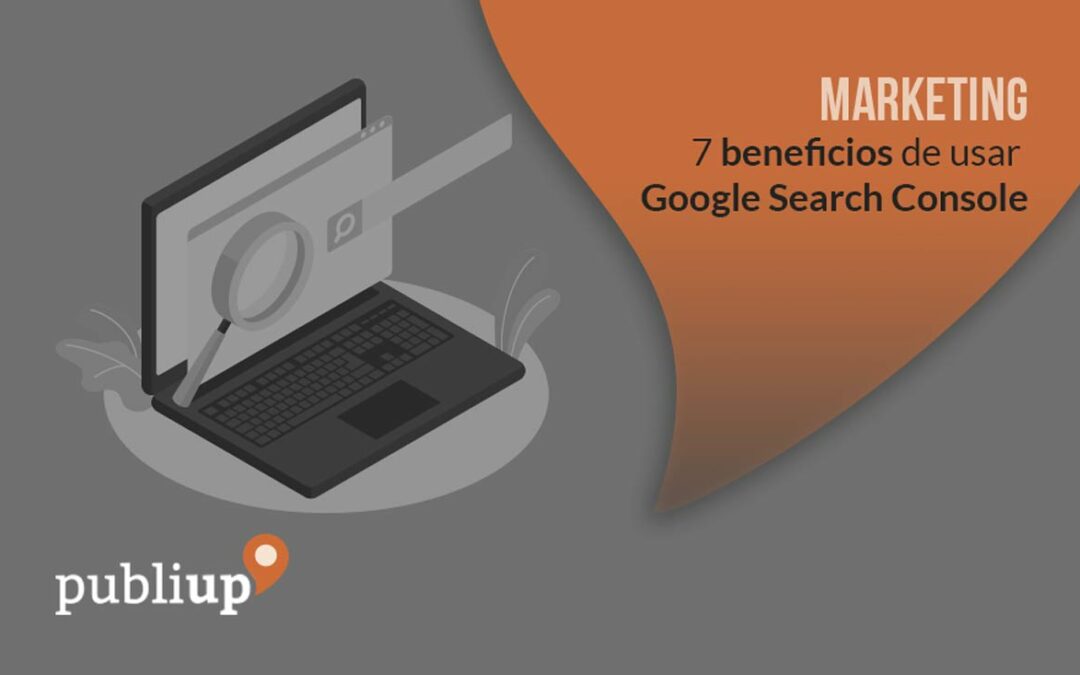 7 beneficios de usar Google Search Console