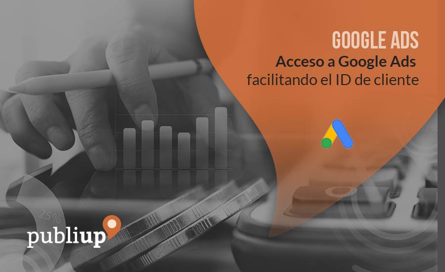Acceso a Google Ads facilitando el ID de cliente.