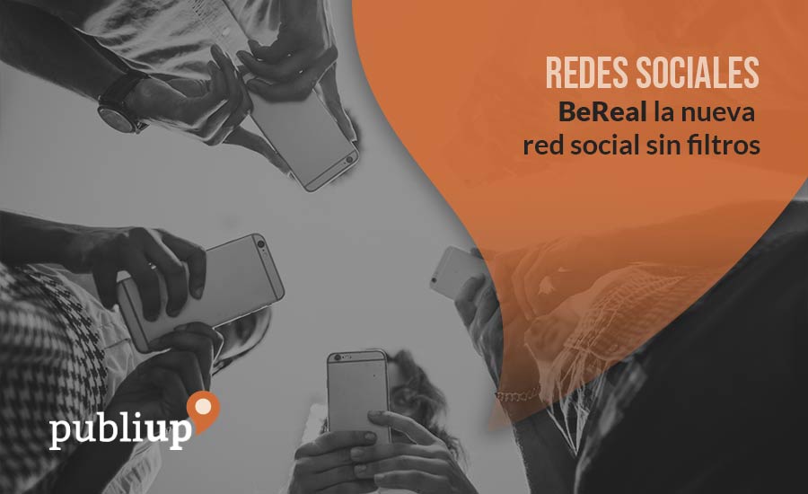 BeReal la nueva red social sin filtros PubliUP