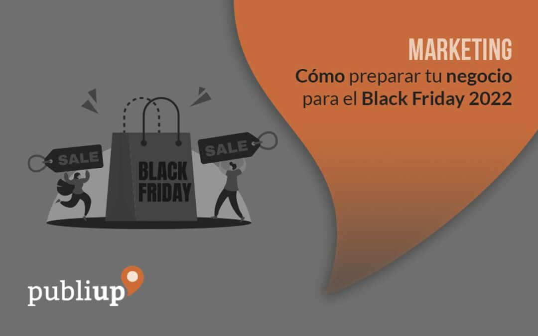 Cómo preparar tu negocio para el Black friday 2022