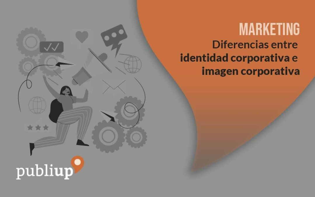 Diferencias entre identidad corporativa e imagen corporativa