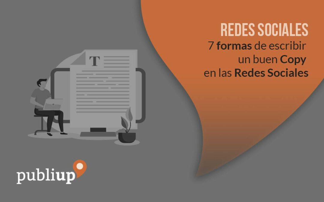 7 formas de escribir un buen Copy en las Redes Sociales