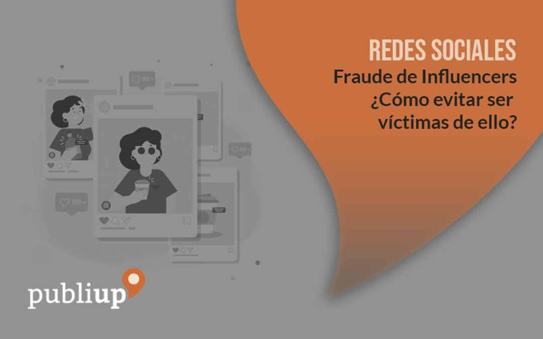 Fraude de Influencer ¿Cómo evitar ser victimas de ello?