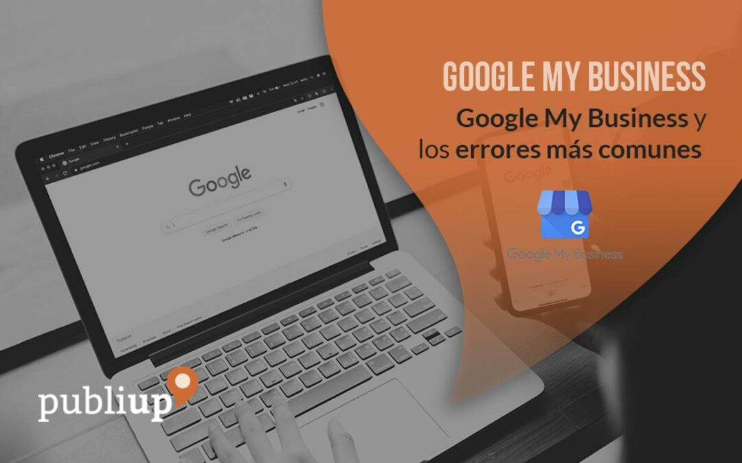 Google My Business y los errores más comunes