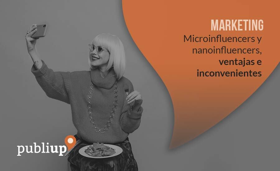 Microinfluencers y nanoinfluencers, ventajas e inconvenientes