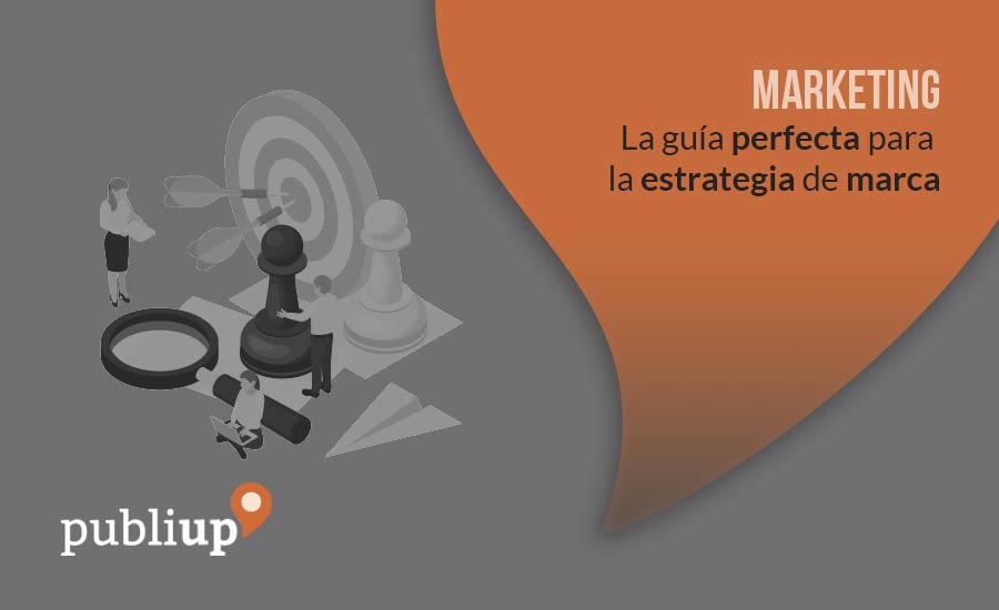 La guía perfecta para la estrategia de marca