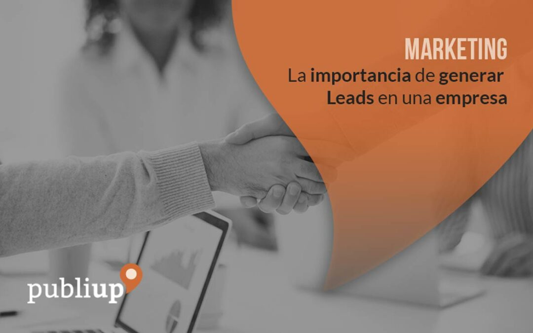 La importancia de generar Leads en una empresa