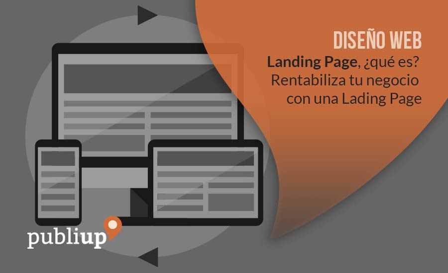 Landing Page, ¿qué es? Rentabiliza tu negocio con una Lading Page