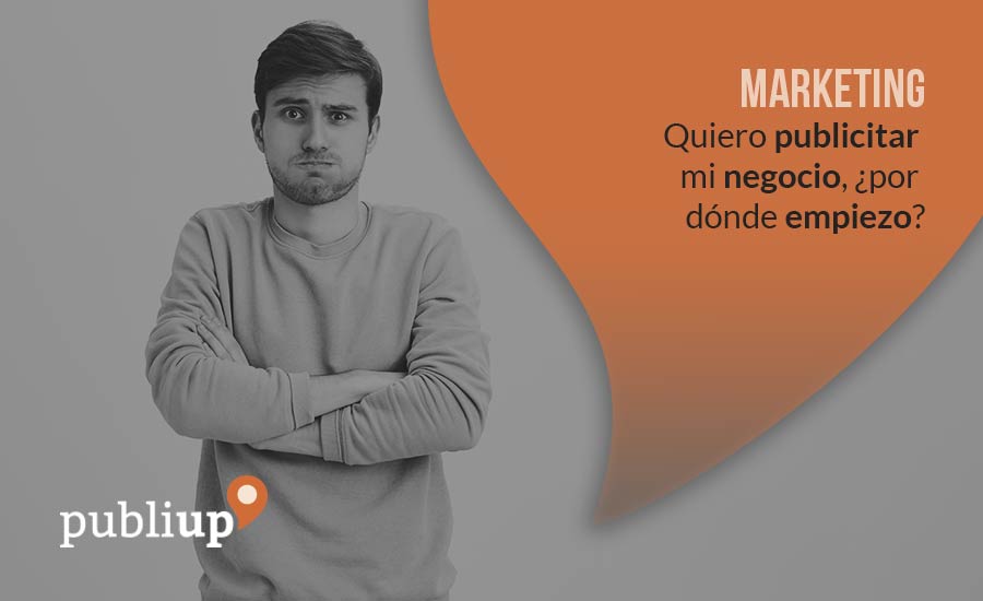 Quiero publicitar mi negocio, ¿por dónde empiezo?