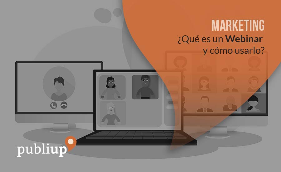 ¿Qué es un Webinar y cómo usarlo?