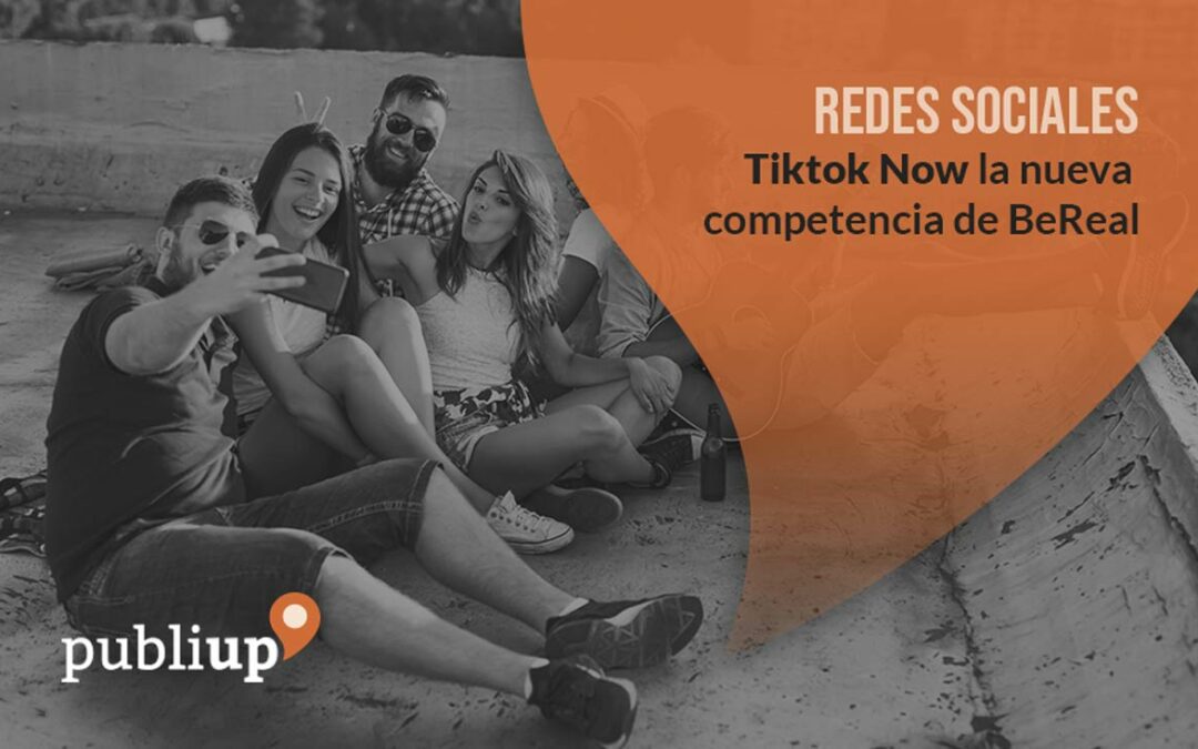 Tiktok Now la nueva competencia de BeReal